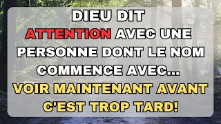 DIEU DIT DE MÉFIEZ-VOUS D'UNE PERSONNE DONT LE NOM COMMENCE PAR...