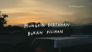 Podcast Kita & Waktu Eps. 11 - Mungkin Bertahan Bukan Pilihan