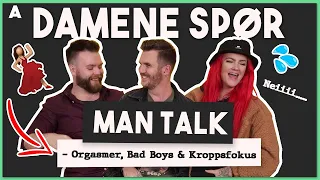 ORGASMER, BAD BOYS & KROPPSFOKUS - Damene har spurt, vi svarer! feat. Nellie og Ole Wold