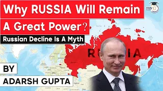 Why Russia will remain a persistent global power? List of strengths of Russia | UPSC World Geography