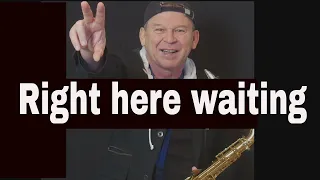 Right here waiting (Richard Marx) Saxophone Solo Backing Track with sheets