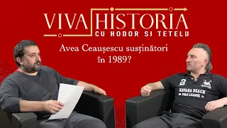 Viva Historia cu Tetelu și Hodor #2 | Avea Nicolae Ceaușescu susținători in 1989?