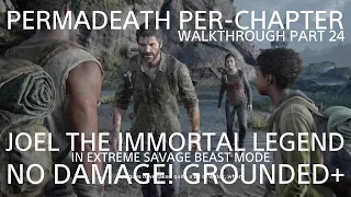 THE LAST OF US PART I GROUNDED+ (PERMADEATH PER-CH NO DAMAGE!) JOEL IN EXTREME SAVAGE BEAST (E. CITY