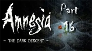 Amnesia - The Dark Descent - Part 16 [with facecam]