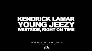 Kendrick Lamar ft. Young Jeezy -- Westside, Right On Time (Prod. by Canei Finch)