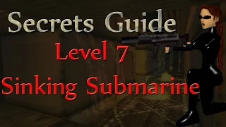 Tomb Raider Chronicles: Sinking Submarine - Complete Secrets Guide