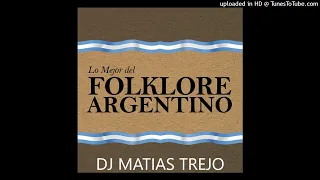 LO MEJOR DEL FOLCLORE ARGENTINO - DJ MATIAS TREJO