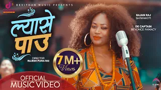 Lyase Paaun  "ल्यासे पाउँ" | Official MV | Rajan Raj Shiwakoti | De Captain Beyonce Famacy