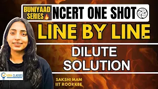 Buniyaad NCERT Line by Line Dilute Solutions | Boards | NEET  #neet #cbse #cbseboard #neet2024