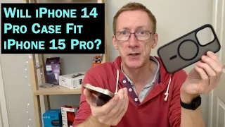 Will iPhone 14 Pro Case Fit iPhone 15 Pro?
