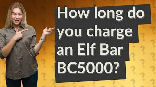 How long do you charge an Elf Bar BC5000?