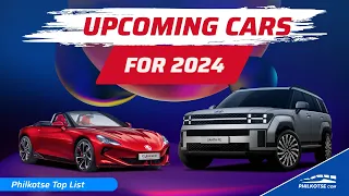 FUTURE CARS COMING this 2024 in the Philippines | Philkotse Top List