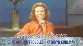 Comfort for Troubles - Kathryn Kuhlman