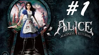 Alice: Madness Returns #1 - Возвращение в Страну Чудес (прохождение на русском)