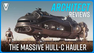 An Architect Reviews the Hull C Hauler - Star Citizen