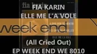 FIA KARIN - ELLE ME L'A VOLE (All Cried Out) - EP WEEK END WE 8010