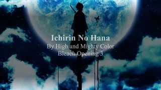 Bleach OP 3- Ichirin No Hana By High And Mighty Color With Lyrics(Kanji+Romaji+English Translations)