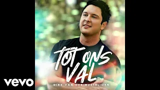 Dirk van der Westhuizen - Tot Ons Val (Official Audio)