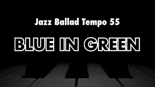 Blue In Green (Miles Davis, Bill Evans) - Jazz Backing Track 55bpm