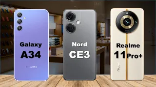 Galaxy A34 vs Oneplus Nord CE3 vs Realme 11 Pro plus