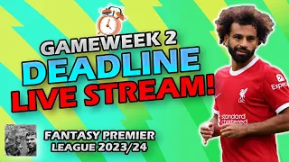 FPL Gameweek 2 Deadline Stream Live | Fantasy Premier League Tips 2023/24