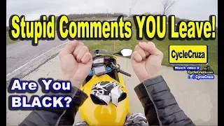 Top 5 STUPID Comments YOU Leave On My Videos! | MotoVlog