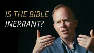 Is the Bible inerrant or infallible?