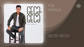 Adil Karaca — Gecə-Gecə (Rəsmi Audio)