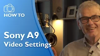 Sony A9 Best Video Settings