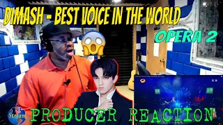 The best voice in the world Dimash Kudaibergenov Opera 2 2017  - Producer Reaction