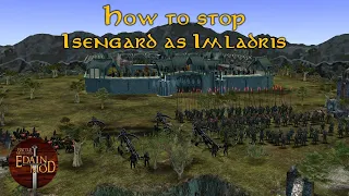 How to beat Isengard playing as Imladris | Edain Mod 4.7.2