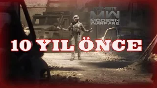 10 YIL ÖNCE (Call of Duty: Modern Warfare)