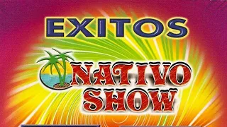 Nativo Show // Mix 2022 // Joyitas De Oró // sus mejores canciones