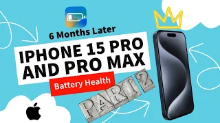 iPhone 15 Pro Series Battery Health | 6 Months Later |