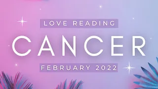 CANCER ❤️ Someone Returns To SINCERELY Pursue You. Their Heart is Yours! February 2022 Love Reading