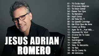 Jesús Adrián Romero Éxitos Sus Mejores Canciones - Los Mejores Éxitos De Jesús Adrián Romero