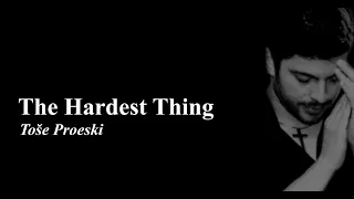 Toše Proeski ~ THE HARDEST THING [Lyrics Video] #special
