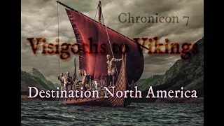 Chronicon 7: Visigoths to Vikings...Destination North America