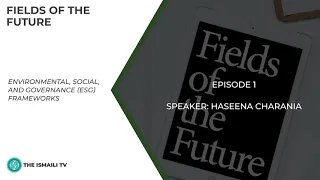 Fields of the Future: Environmental, Social, and Governance (ESG) Frameworks - Ep1