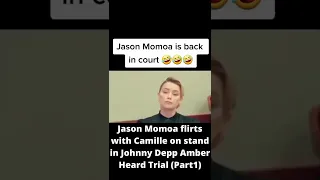 Jason Momoa flirts with Camille on stand in Johnny Depp Amber Heard Trial (PART1) 🤣🤣
