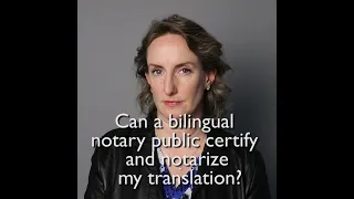 Can a bilingual notary public certify and notarize a translation?