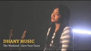 The Weekend - Save Your Tears (DDHANY MUSIC Cover)