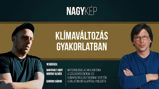 Klímaváltozás gyakorlatban | NAGYKÉP, 2023.08.30.