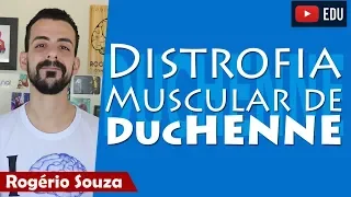 DISTROFIA MUSCULAR DE DUCHENNE (Vídeo Aula) - Rogério Souza