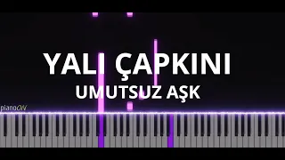 Yalı Çapkını Dizi Müzikleri - Umutsuz Aşk (Piano Cover)