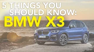 5 Things You Should Know Before Buying a 2018 BWW X3 or BMW X3 M40i
