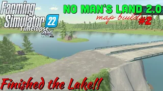 NO MAN'S LAND 2.0 BUILD | FINISHING THE LAKE!!!! | FS22 Timelapse 4K | #2 | Xbox Series X