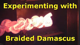 Blacksmithing Braided Damascus