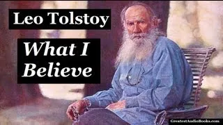 🙏 WHAT I BELIEVE by Leo Tolstoy - FULL AudioBook 🎧📖 | Greatest🌟AudioBooks V1