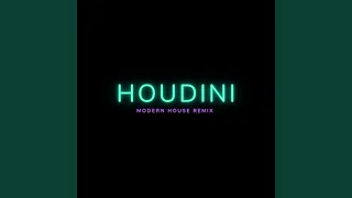 Catch Me or I Go Houdini (Houdini) (Modern House Remix)